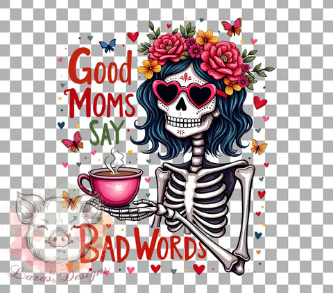 Funny Skeleton, Bad Words Quote, Good Moms Humor, Sublimation Design, Mom Life, Halloween Art, PNG Design, Gift for Moms Sublimation Lara' s Designs 