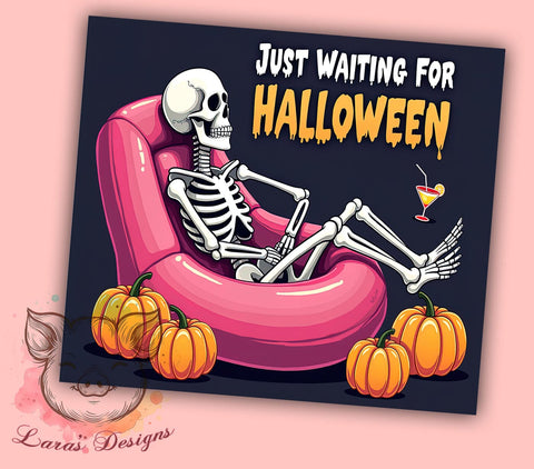 Funny Skeleton Halloween 20 oz Skinny Tumbler Sublimation Design, Straight & Tapered Tumbler Png, Just Waiting for Halloween Tumbler Png, Digital Download PNG Sublimation Lara' s Designs 