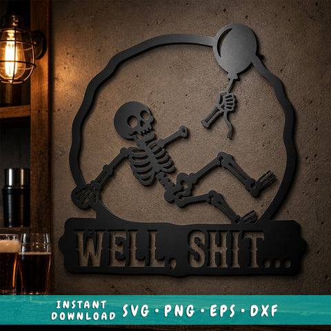 Funny Skeleton Laser SVG | Well Shit Skeleton Sign | Skeleton Balloon Svg | Dark Humor Wall Decor | Plasma Cut Metal Art | CNC Cut File SVG HappyDesignStudio 