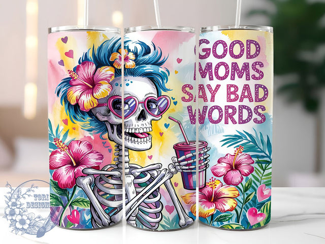 Funny Skeleton Mom Tumbler Wrap, Skeleton Tumbler Design, Good Moms Say Bad Words, 20oz Sublimation Wrap, Sarcastic Mom Cup, Halloween Skeleton Wrap, Sassy Mom PNG Sublimation ToriDesigns 
