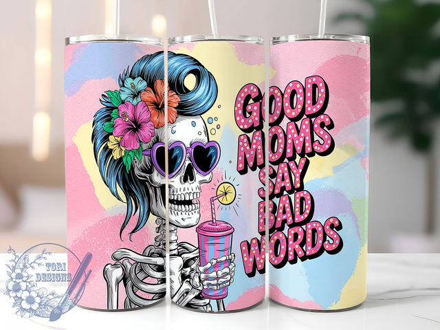 Funny Skeleton Mom Tumbler Wrap, Skeleton Tumbler Design, Good Moms Say Bad Words, 20oz Sublimation Wrap, Sarcastic Mom Cup, Halloween Skeleton Wrap, Sassy Mom PNG Sublimation ToriDesigns 