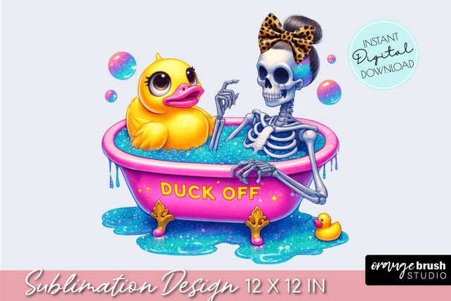 Funny Skeleton Sublimation - Sarcastic Quote - Duck Off Sublimation OrangeBrushStudio 