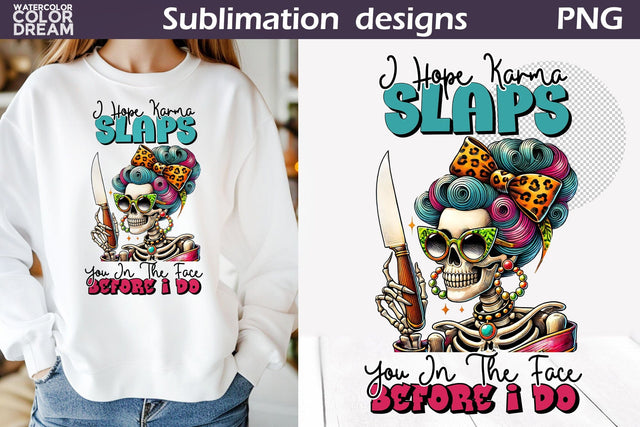 Funny Skeleton Sublimation | Skeleton Sarcastic Quotes Sublimation WatercolorColorDream 