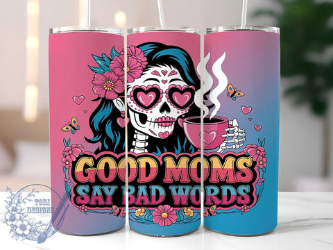 Funny Skeleton Tumbler, Good Moms Say Bad Words, 20oz Tumbler, Sublimation Design, Mom Humor, Sarcastic Mug, Halloween Gift, Personalized Tumbler Sublimation ToriDesigns 