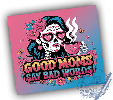 Funny Skeleton Tumbler, Good Moms Say Bad Words, 20oz Tumbler, Sublimation Design, Mom Humor, Sarcastic Mug, Halloween Gift, Personalized Tumbler Sublimation ToriDesigns 
