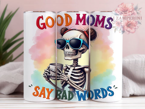 Funny Skeleton Tumbler, Sarcastic Mom Design, Bad Words Tumbler, 20oz Tumbler, Sublimation PNG, Good Moms Say Bad Words, Humorous Drinkware Sublimation Li Zamperini 