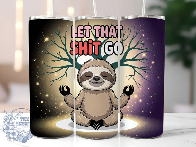 Funny Sloth Let That Go Yoga Tumbler, Yoga Humor Cup, Let That Go Quote Wrap, 20Oz Sublimation Tumbler, Cute Animal Yoga Design, Relaxation Gift Cup, Sarcastic Mindful Tumbler Sublimation ToriDesigns 