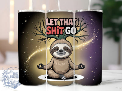 Funny Sloth Let That Go Yoga Tumbler, Yoga Humor Cup, Let That Go Quote Wrap, 20Oz Sublimation Tumbler, Cute Animal Yoga Design, Relaxation Gift Cup, Sarcastic Mindful Tumbler Sublimation ToriDesigns 