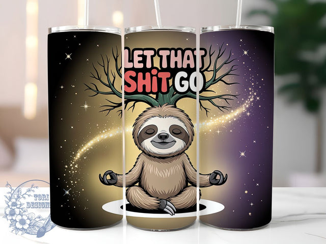 Funny Sloth Let That Go Yoga Tumbler, Yoga Humor Cup, Let That Go Quote Wrap, 20Oz Sublimation Tumbler, Cute Animal Yoga Design, Relaxation Gift Cup, Sarcastic Mindful Tumbler Sublimation ToriDesigns 