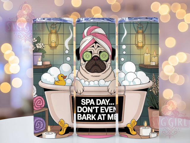 Funny Spa Day Dog Lover Tumbler Wrap, Funny Dog Lover Cup, Don’t Even Bark At Me Mug, 20Oz Sublimation Wrap, Pet Humor Drinkware, Relaxing Dog Mom Gift, Sassy Puppy Quote Design Sublimation SvggirlplusArt 
