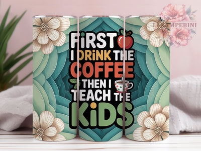 Funny Teacher Coffee 20oz Tumbler, Coffee Quote Wrap, Sublimation Gift, Funny Teacher Mug, 20oz Tumbler Design, Classroom Humor, Educator Theme Sublimation Li Zamperini 