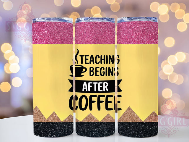 Funny Teaching Begins After Coffee Tumbler, Teacher Coffee Sublimation Design, Funny Teacher Quote Art, 20oz Teacher Tumbler, Whimsical Coffee Mug, Stylish Teacher Cup, Bold Teacher Wrap Sublimation SvggirlplusArt 