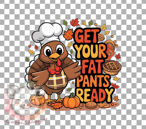 Funny Thanksgiving Graphic, Fat Pants Ready Design, Turkey PNG, Holiday Humor Sublimation, Thanksgiving Clipart, Thanksgiving Dinner Download, Funny Turkey Art, Autumn Humor Sublimation Lara' s Designs 