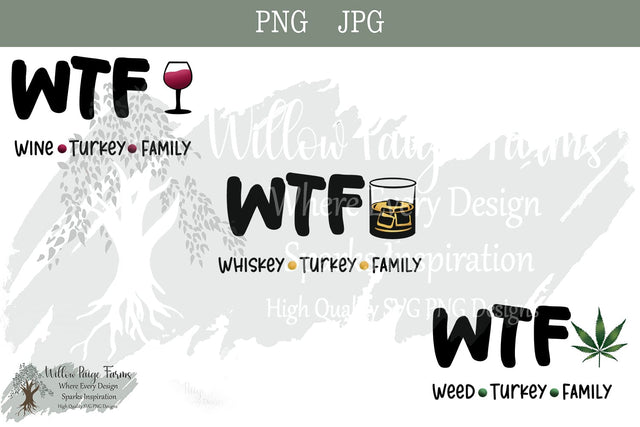 Funny Thanksgiving WTF Design – Whiskey, Wine, or Weed Turkey Family png Sublimation Willow Paige Farms 