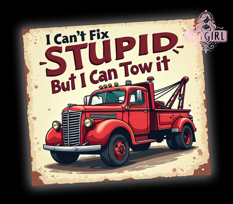 Funny Tow Truck, I Can't Fix Stupid, 20oz Tumbler, Sublimation Design, Tow Truck Gift, Humorous Drinkware, Car Enthusiast Gift Sublimation SvggirlplusArt 