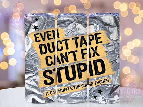 Funny Tumbler, Duct Tape Design, Can't Fix Stupid, 20oz Tumbler Wrap, PNG Sublimation, Gift Idea, Humor Mug, Sarcastic Gift Sublimation SvggirlplusArt 