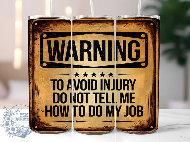 Funny Tumbler, Sarcastic Drinkware, 20oz Tumbler, Sublimation Design, Job Humor, Warning Mug, Coffee Cup, Personalized Tumbler Sublimation ToriDesigns 