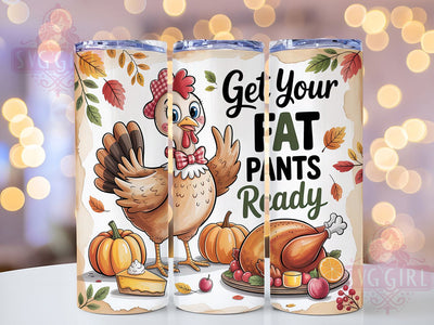 Funny Turkey Fat Pants Tumbler, Funny Thanksgiving Wrap, 20oz Sublimation, Thanksgiving Turkey Cup, Get Your Fat Pants Mug, Fall Humor Tumbler, Thanksgiving Drinkware Sublimation SvggirlplusArt 