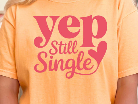 Funny Valentine's Day SVG, Yep Still Single SVG DesignDestine 