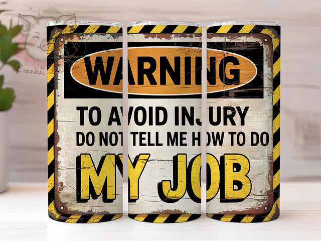 Funny Warning Metal Sign Tumbler, Metal Sign Wrap, 20oz Sublimation Wrap, Sarcastic Work Cup, Job Humor Design, Workplace Gag Gift, Vintage Rusty Sign Tumbler Sublimation Lara' s Designs 