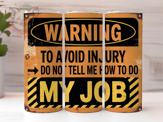 Funny Warning Metal Sign Tumbler, Metal Sign Wrap, 20oz Sublimation Wrap, Sarcastic Work Cup, Job Humor Design, Workplace Gag Gift, Vintage Rusty Sign Tumbler Sublimation Lara' s Designs 