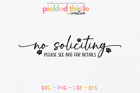 Funny Welcome Sign SVG - No Soliciting See Dog for Details SVG Pickled Thistle Creative 