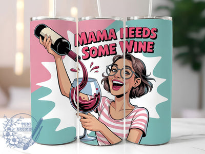 Funny Wine Lover Mom Tumbler, Funny Mom Quote Wrap, Sassy Mom Life Cup, 20oz Sublimation Wrap, Stylish Mom Design Tumbler, Artistic Wine Quote Cup, Humorous Mom Theme Wrap Sublimation ToriDesigns 