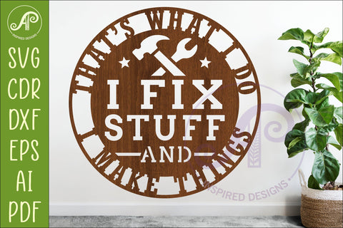 Funny Workshop Sign SVG, I Fix Stuff and Make Things, Dad SVG APInspireddesigns 