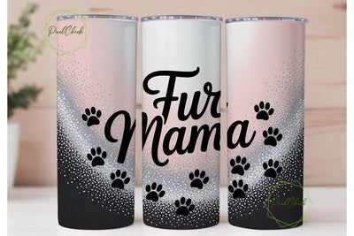 Fur Mama 20oz Tumbler Design Sublimation PixelChick 