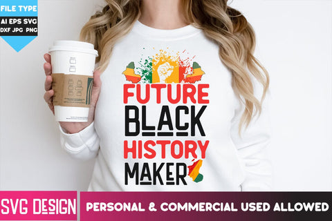 Future Black History Maker SVG Cut File,Future Black History Maker PNG, Black History Month SVG,Black History Month Sublimation PNG SVG BlackCatsMedia 