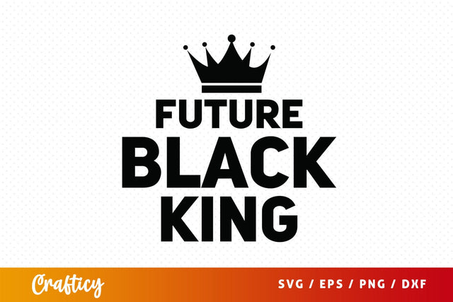 Future black king SVG Design SVG Designangry 