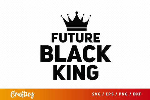 Future black king SVG Design SVG Designangry 