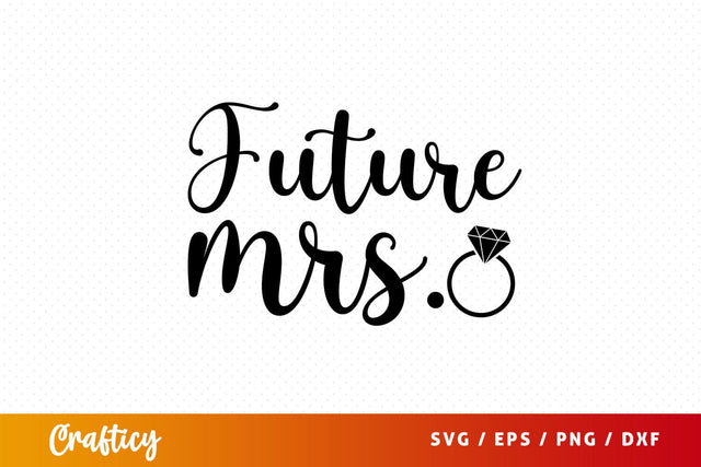 future mrs Svg Design SVG Designangry 