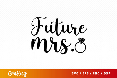 future mrs Svg Design SVG Designangry 