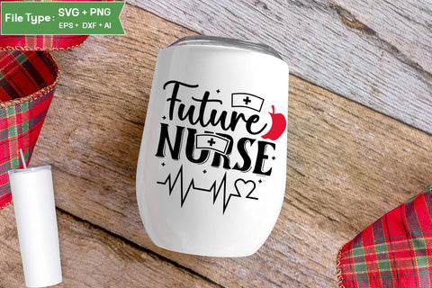 Future Nurse SVG Design, Nurse Quotes SVG Design, Nurse SVG Design, SVGs,Quotes and Sayings,Food & Drink,On Sale, Print & Cut SVG DesignPlante 503 