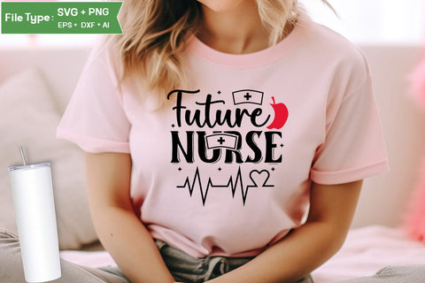 Future Nurse SVG Design, Nurse Quotes SVG Design, Nurse SVG Design, SVGs,Quotes and Sayings,Food & Drink,On Sale, Print & Cut SVG DesignPlante 503 