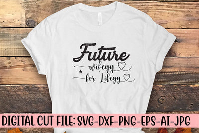 Future Wifey For Lifey SVG Syaman 