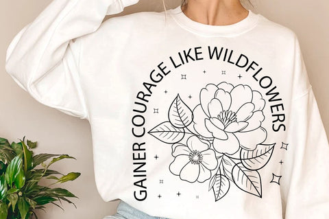 Gainer courage like wildflowers SVG Design SVG Regulrcrative 