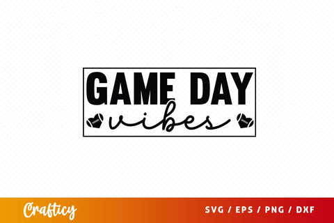Game day vibes SVG Design SVG Designangry 