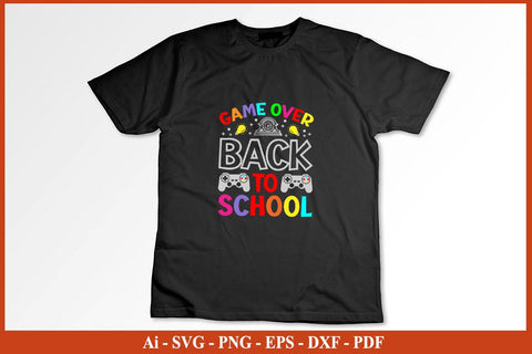 GAME OVER BACK TO SCHOOL Funny Back To School SVG PNG Craft Cut File SVG SVG Print File 