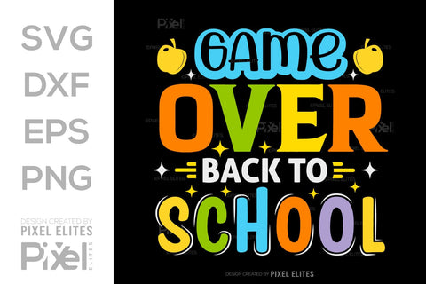 Game Over Back To School SVG Hello School Kids Welcome To School Back To School Quote Design SVG ETC Craft 