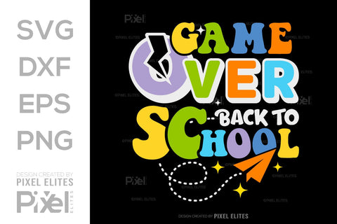 Game Over Back To School SVG Hello School Kids Welcome To School Back To School Quote Design SVG ETC Craft 