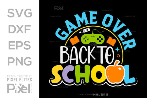 Game Over Back To School SVG Hello School Kids Welcome To School Back To School Quote Design SVG ETC Craft 