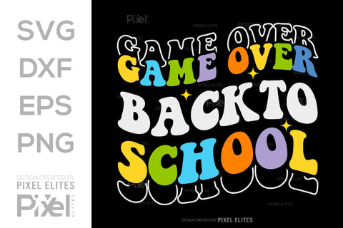 Game Over Back To School SVG Hello School Kids Welcome To School Back To School Quote Design SVG ETC Craft 