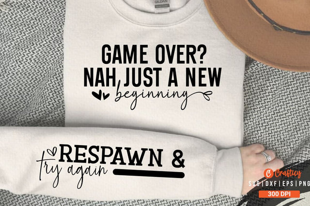Game over Nah just a new beginning Sleeve SVG Design SVG Designangry 