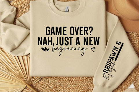 Game over Nah just a new beginning Sleeve SVG Design SVG Designangry 