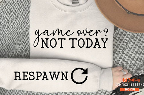 Game Over Not Today Sleeve SVG Design SVG Designangry 