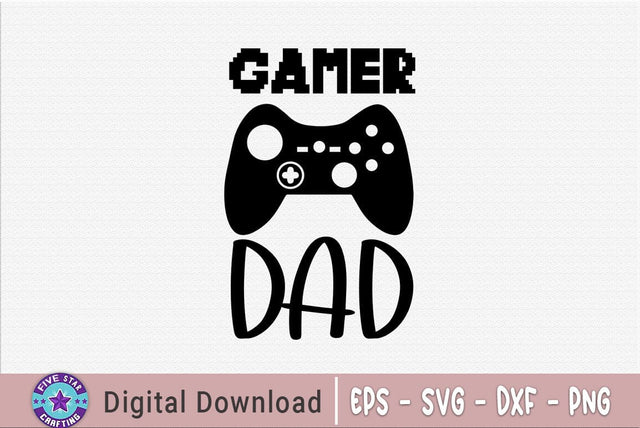 Gamer dad, Father's Day T-shirt, Dad Quote Design SVG FiveStarCrafting 