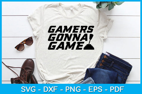 Gamers Gonna Game Game Gaming SVG PNG PDF Cut File SVG Creativedesigntee 