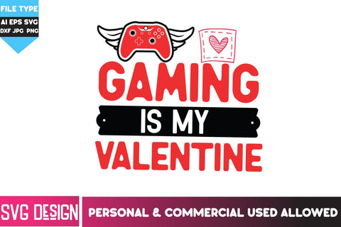 Gaming is my Valentine SVG Cut Files, Gaming is my Valentine SVG Design, Happy Valentine's Day SVG ,Valentine SVG Bundle, Love SVG Bundle SVG BlackCatsMedia 